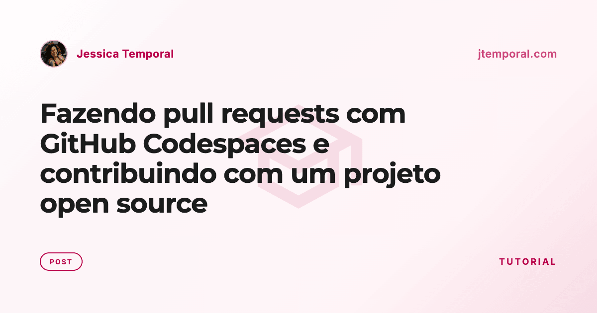 Fazendo pull requests com GitHub Codespaces e contribuindo com um projeto open source