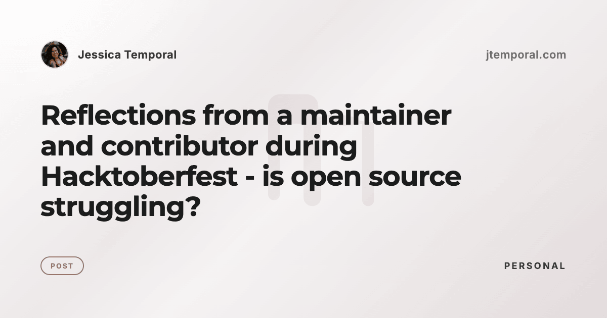 Reflections from a maintainer and contributor during Hacktoberfest - is open source struggling?
