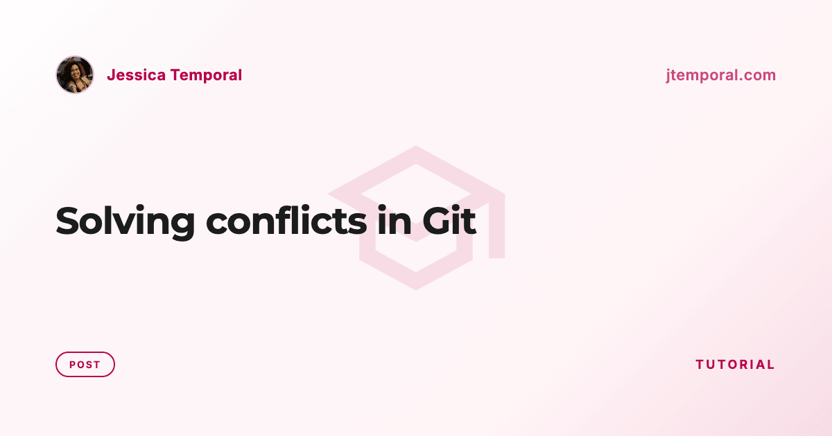 Solving conflicts in Git | Jessica Temporal